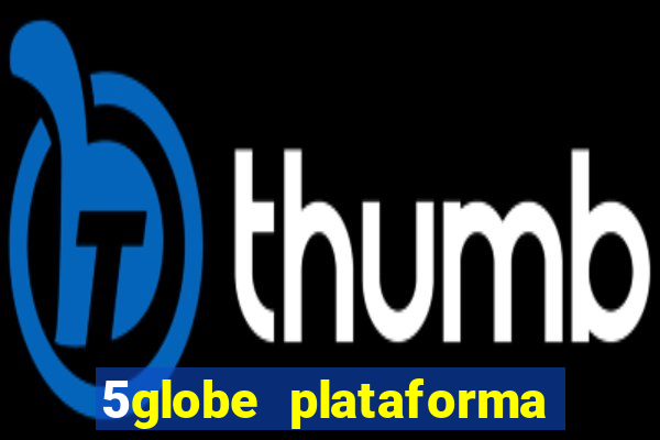 5globe plataforma de jogos